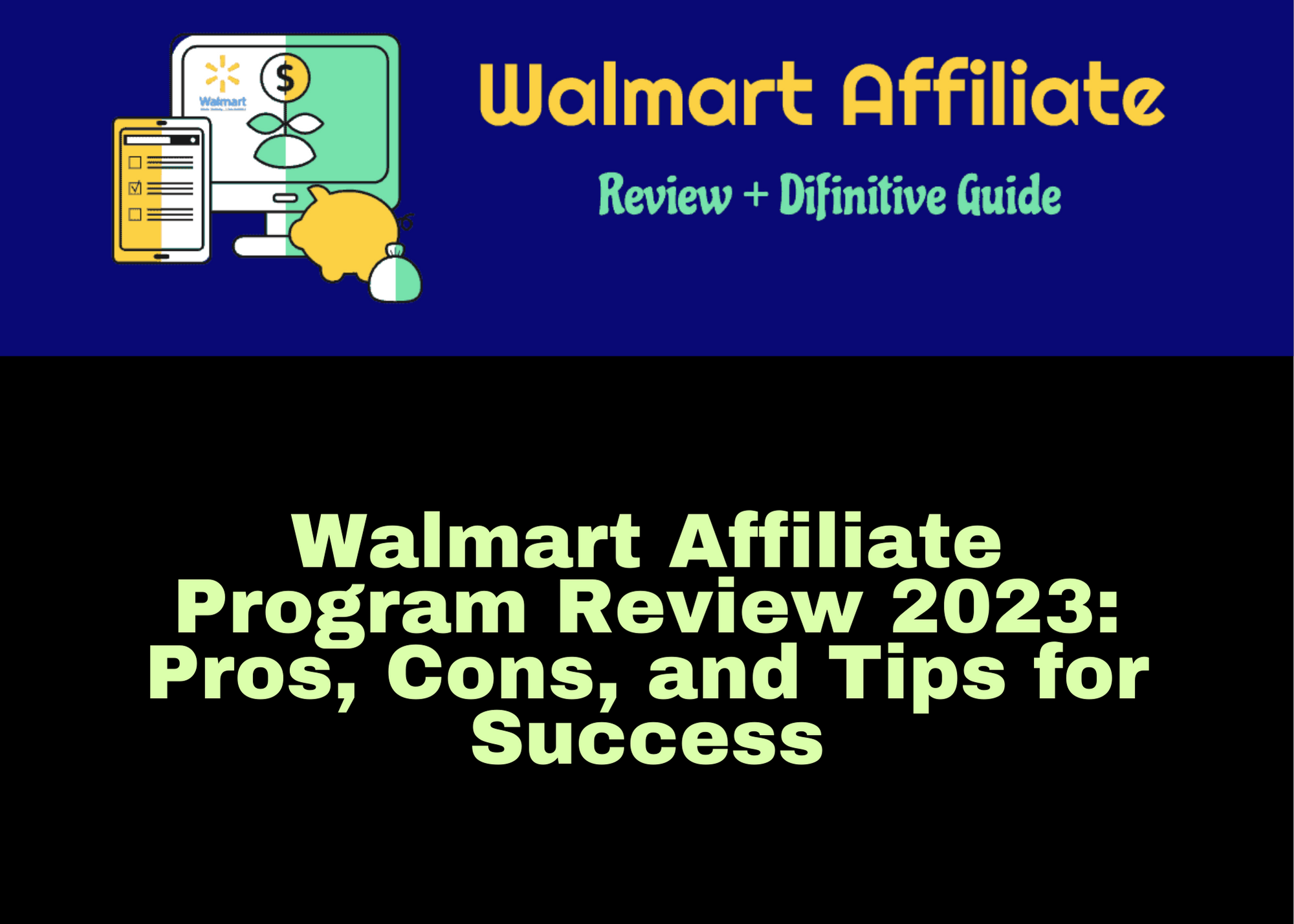 Walmart Affiliate Program Review 2023 Pros, Cons, and Tips for Success