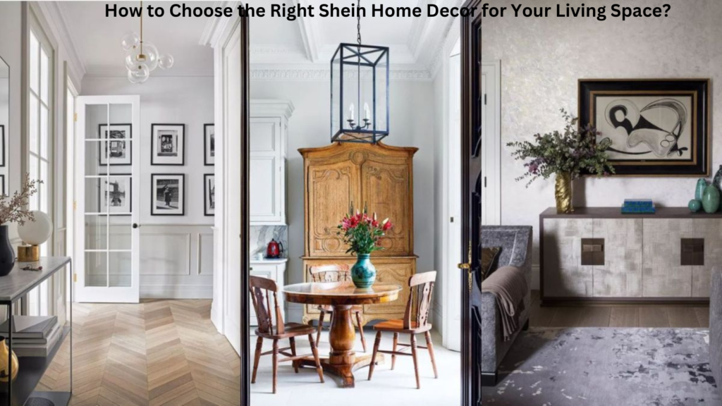 How to Choose the Right Shein Home Decor for Your Living Space