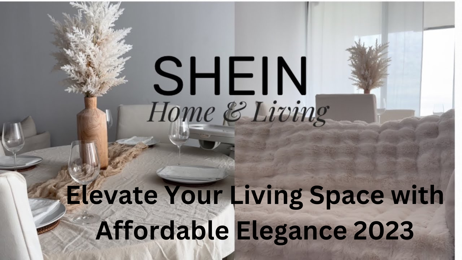 Shein Home Decor Elevate Your Living Space with Affordable Elegance 2023
